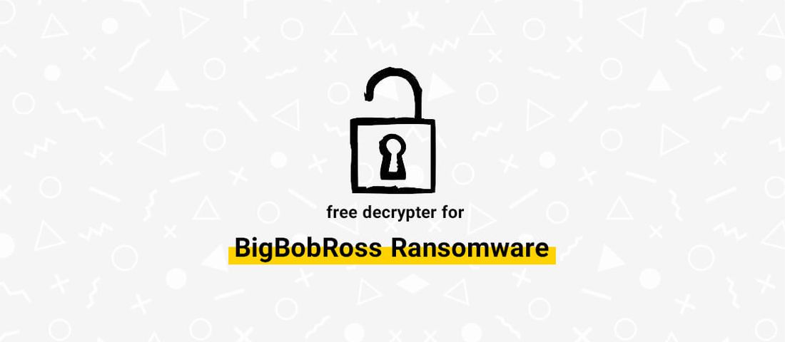 ابزار رمز‌گشای رایگان برای باج‌افزار BigBobRoss