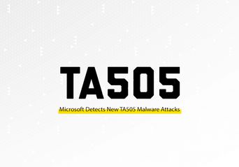 حملات بدافزاری گروه TA505